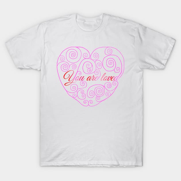 You are Loved Pink Heart T-Shirt by Art by Deborah Camp